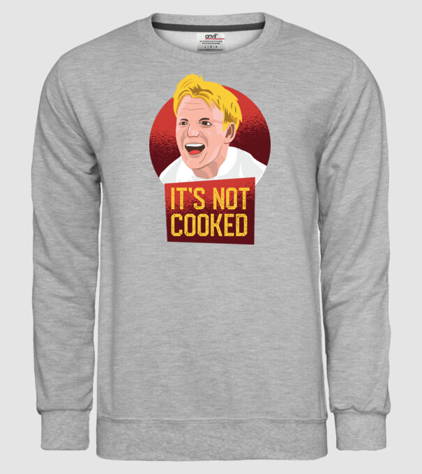 'It''s not Cooked - tricou amuzant' model gri pe tricou