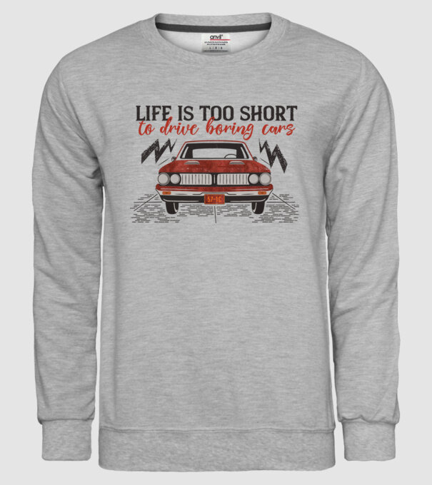 Life is too boring to drive boring cars model gri pe tricou