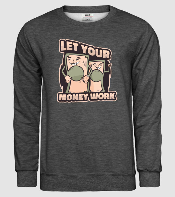 Let your money work model gri închis pe tricou