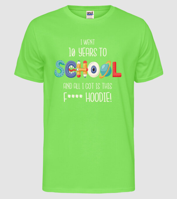 Am mers la școală timp de 10 ani și tot ce am primit a fost acest pulovăr jalnic model verde neon pe tricou