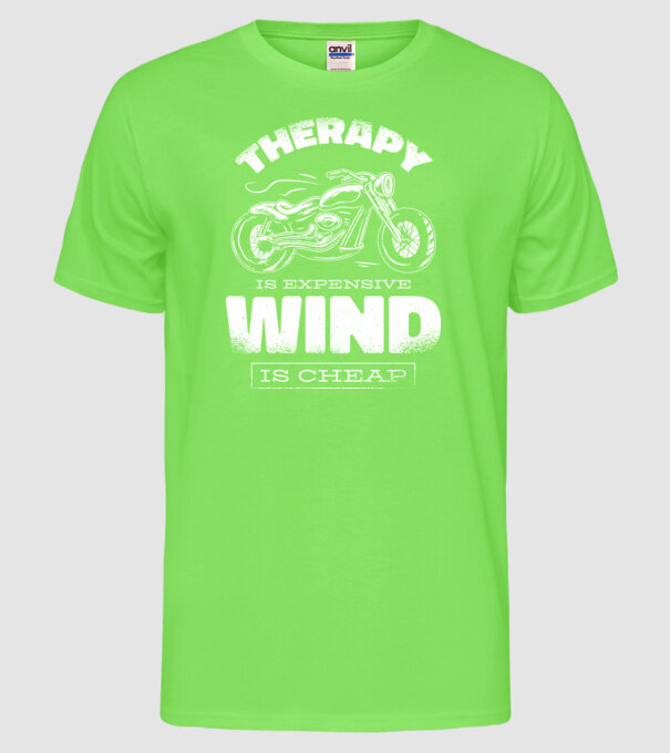Terapia este scumpă, vântul este mai ieftin - Motociclist model verde neon pe tricou