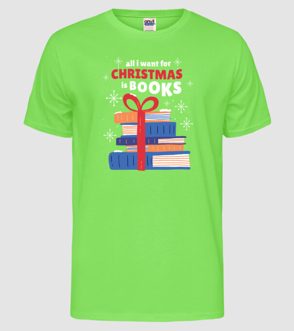 All I want for Christmas is Books tricou cu cărți model verde neon pe tricou