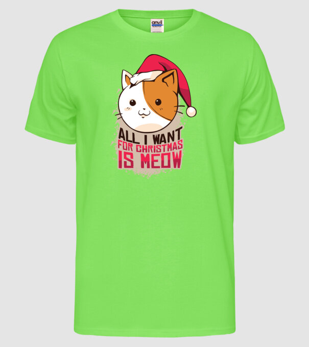 All I want for christmas is MEOW tricou cu pisică model verde neon pe tricou