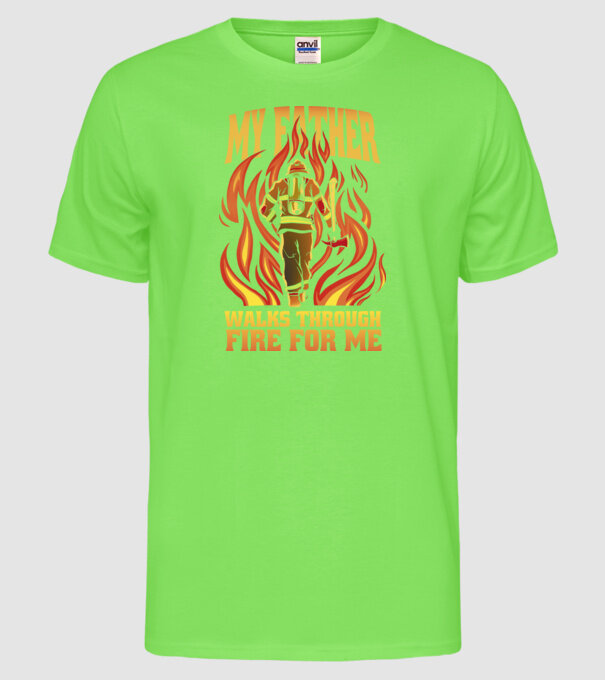 Tatăl meu trece prin foc pentru mine model verde neon pe tricou