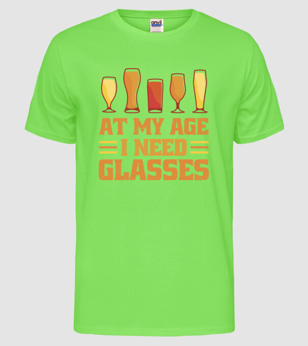 At my age i need glasses model verde neon pe tricou