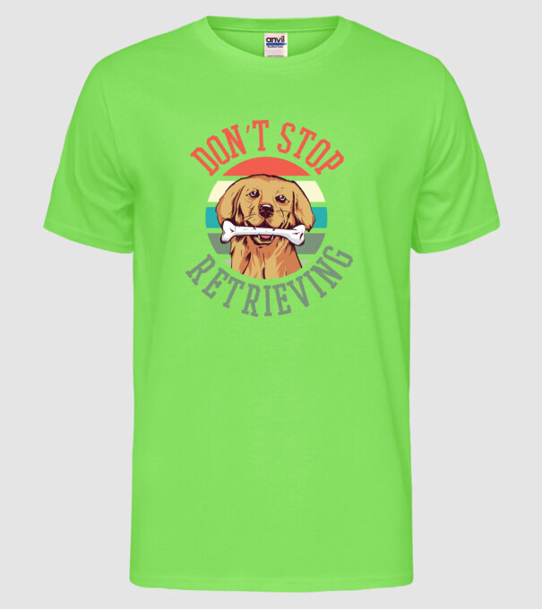'Don''t Stop Retrieving Golden Retriever' model verde neon pe tricou