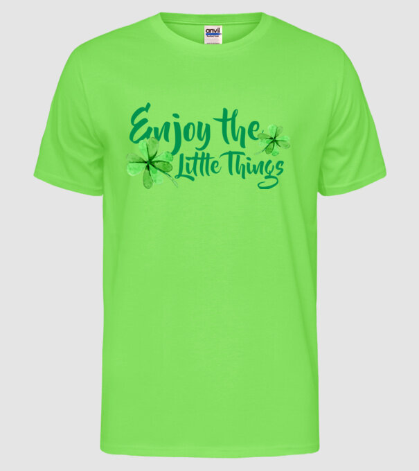 Enjoy the little things model verde neon pe tricou