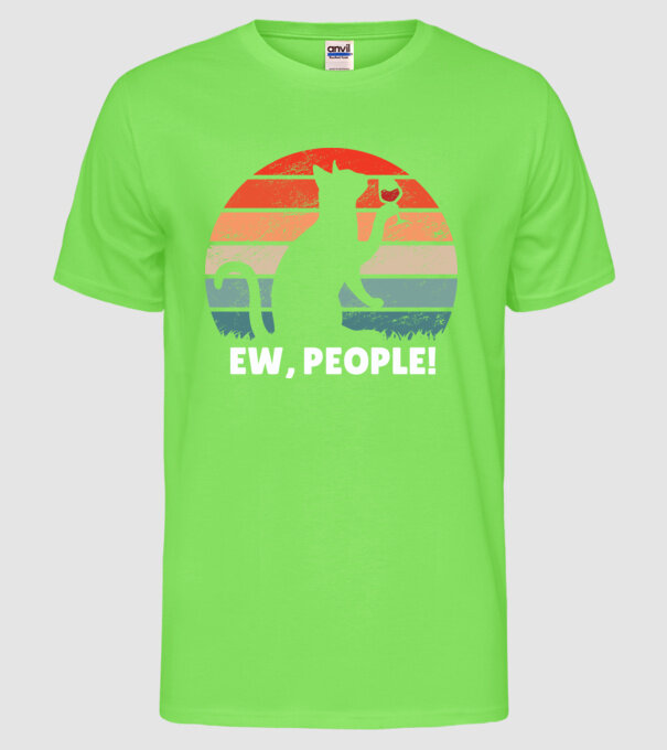 Ew, oameni - Pisică model verde neon pe tricou