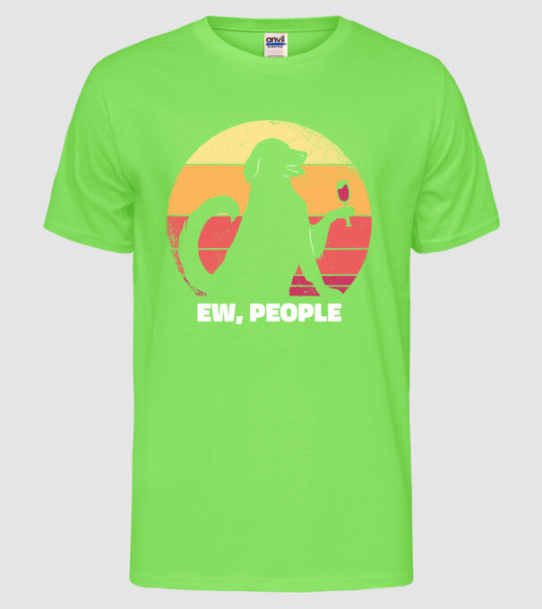 Ew, Oameni - Câine model verde neon pe tricou