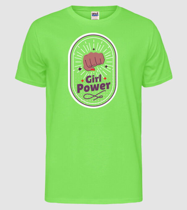 Girl Power Ziua Femeii model verde neon pe tricou