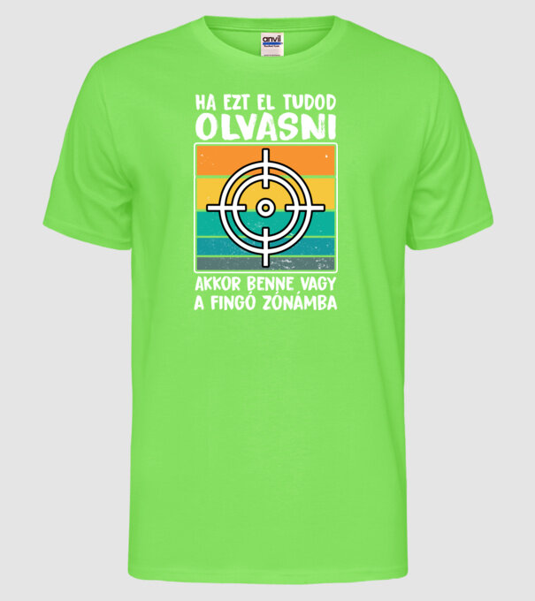 dacă poți - citi asta - ești în - zona mea de bășini model verde neon pe tricou