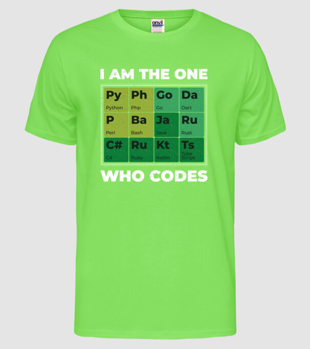 I am the one who codes tricou amuzant programator model verde neon pe tricou