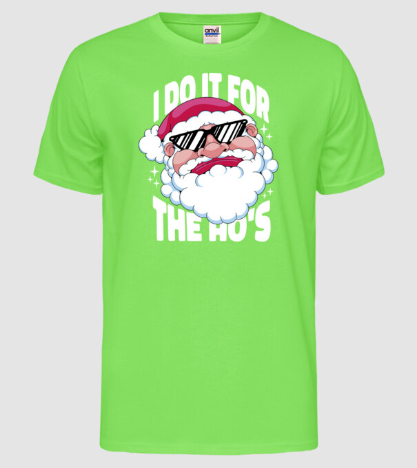 'I do it for the Ho''s' model verde neon pe tricou