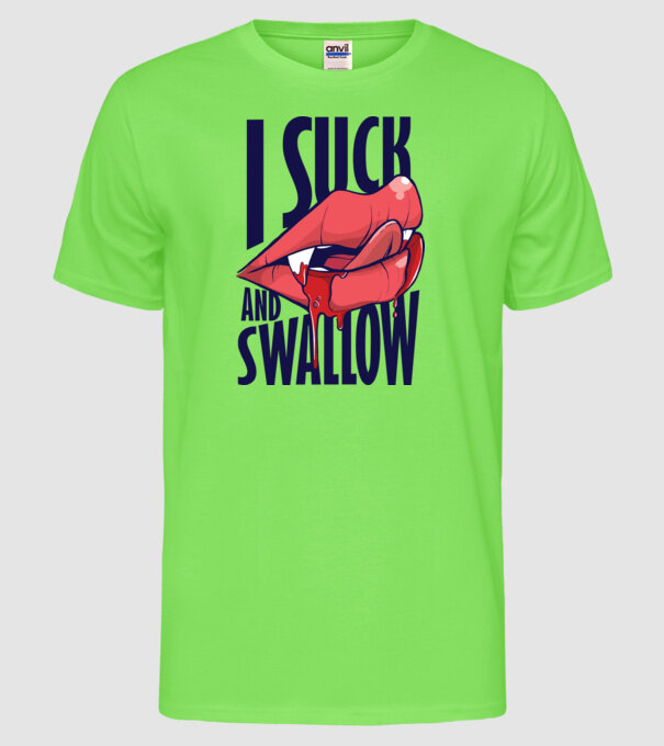 I suck and swallow Vampir model verde neon pe tricou