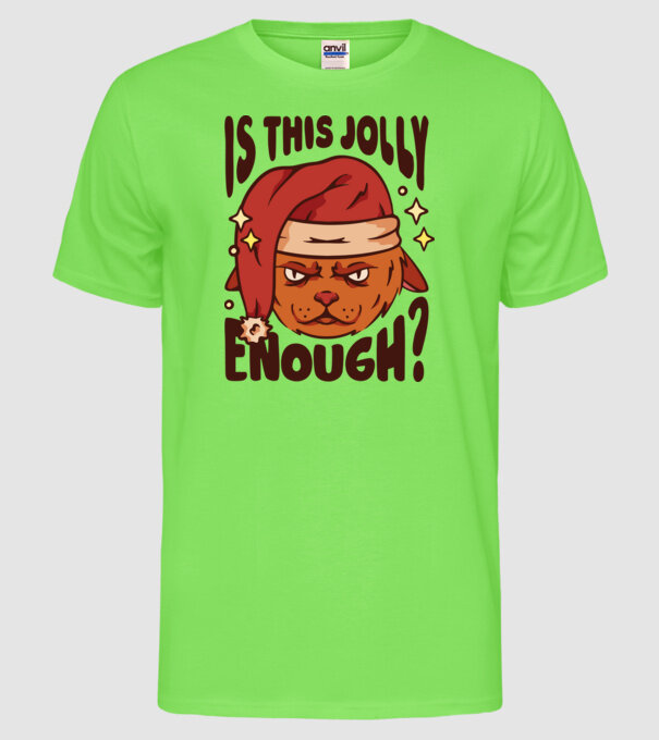 Is this Jolly enough tricou de Crăciun model verde neon pe tricou