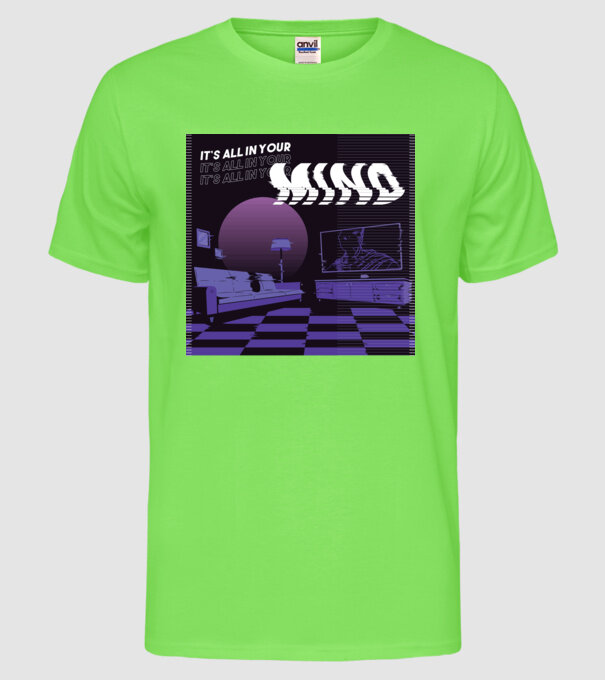'It''s all in your mind' model verde neon pe tricou