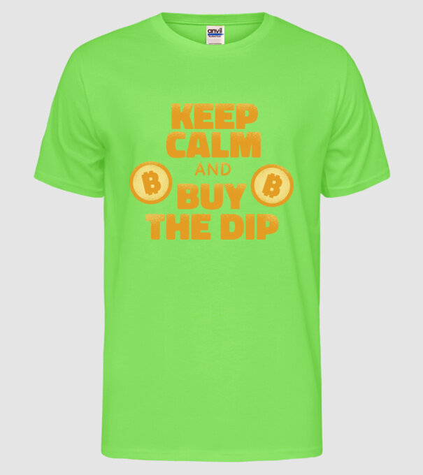 Keep calm and buy the dip Bitcoin model verde neon pe tricou