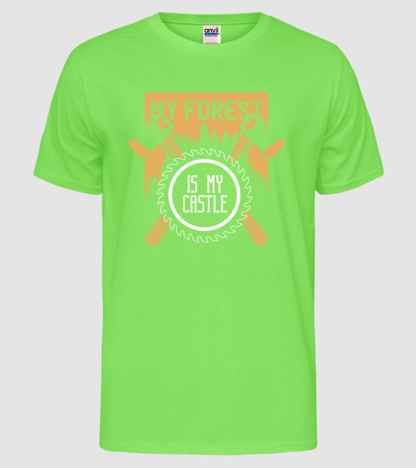 My Forest is my Castle - Pădurea mea este castelul meu model verde neon pe tricou
