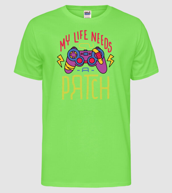 My life needs a patch Gamer model verde neon pe tricou