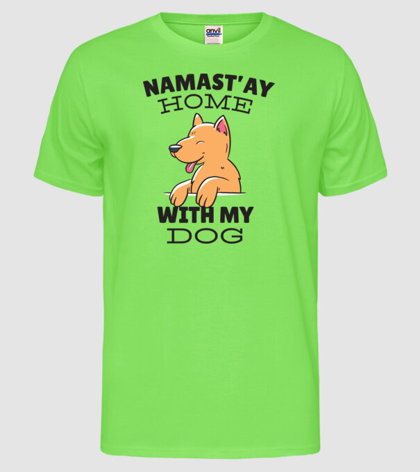 'Namast''ay Home with my Dog -Yoga Carantină' model verde neon pe tricou