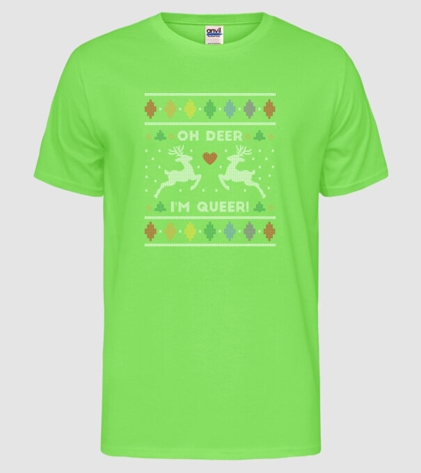 'Oh Deer, I''m Queer Ugly Sweater' model verde neon pe tricou