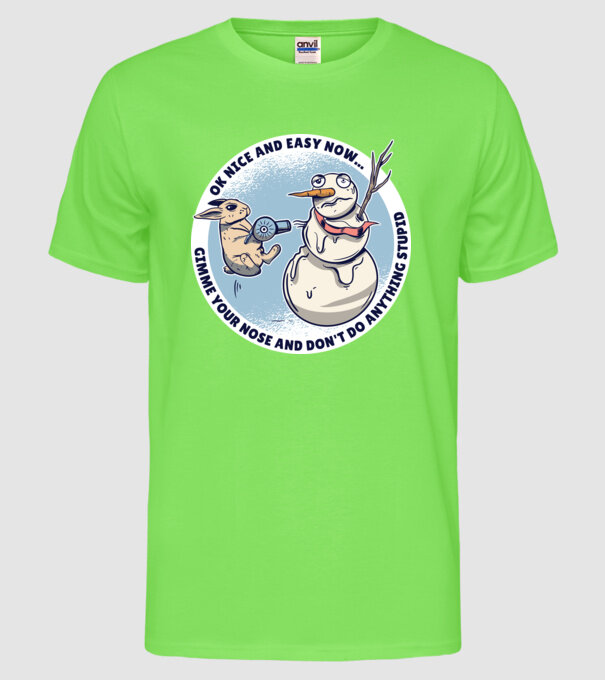 Ok nice and easy now... Iepurașul terorizează omul de zăpadă tricou amuzant model verde neon pe tricou