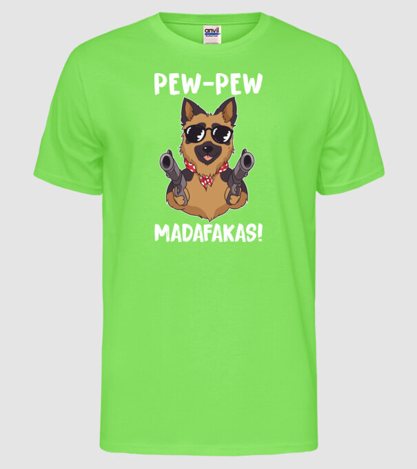 Pew Pew Pew Madafakas Ciobănesc german model verde neon pe tricou