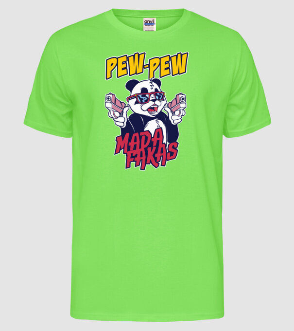 Pew Pew Pew Madafakas Panda model verde neon pe tricou