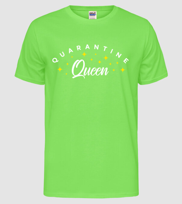 Quarantine queen model verde neon pe tricou