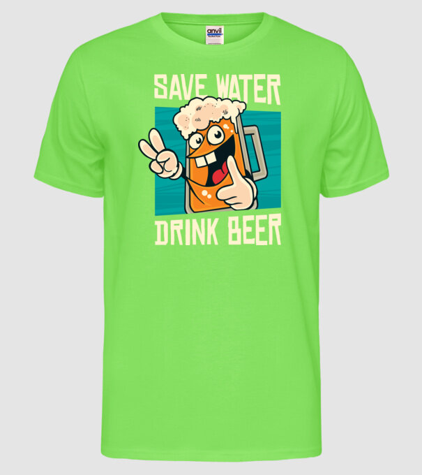 Save water, drink beer tricou amuzant bere model verde neon pe tricou