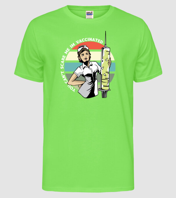 Nu mă poți speria cu nimic, sunt vaccinat model verde neon pe tricou