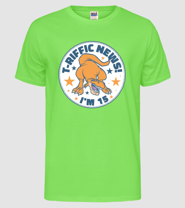 'T-rex Terrific news i''m 15' model verde neon pe tricou