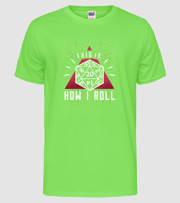 This is how I Roll - Joc de rol RPG model verde neon pe tricou