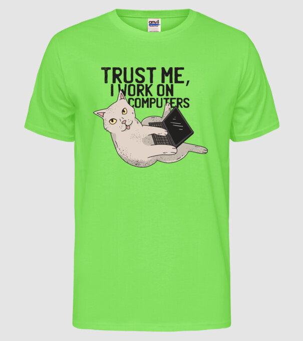 Trust me, I work on Computers model verde neon pe tricou