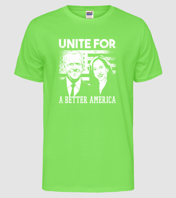 Unite for a better America - Biden Harris model verde neon pe tricou