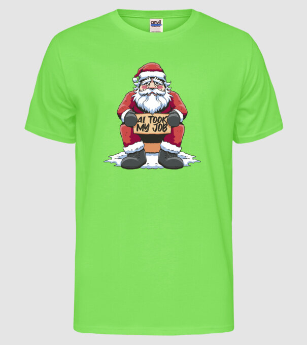 AI took my job Santa model verde neon pe tricou