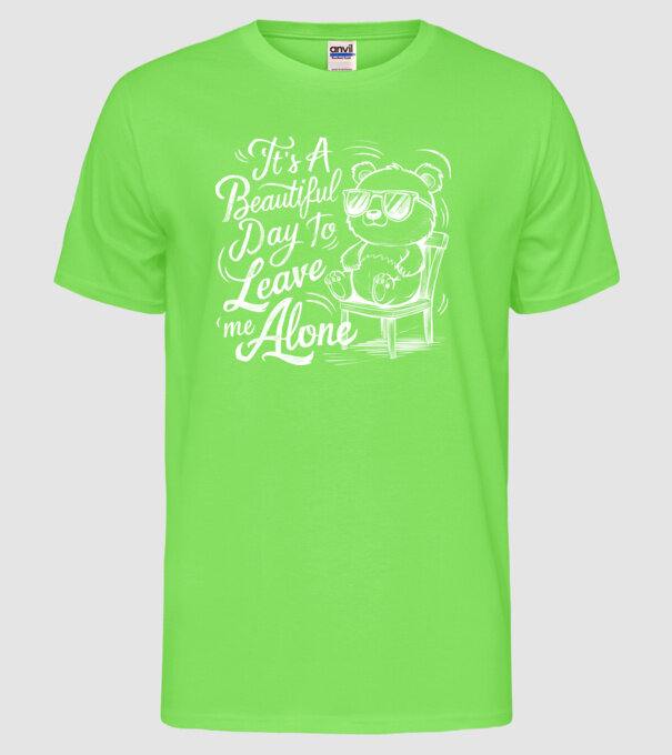 Beautiful day to leave me alone Negru model verde neon pe tricou