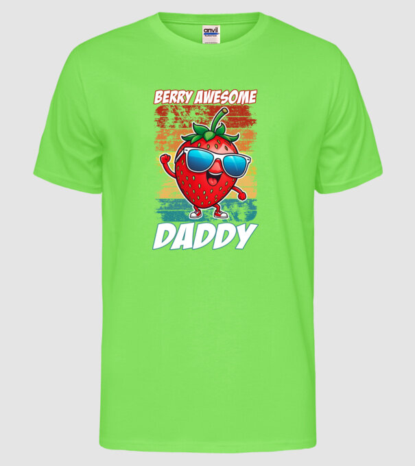 Berry Awesome Daddy Strawberry model verde neon pe tricou