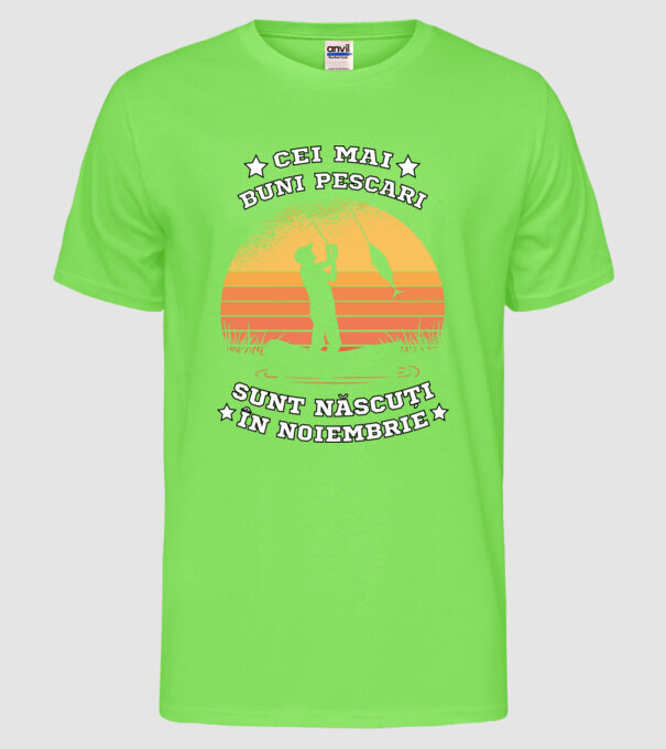 Cei mai buni Pescari sunt născuți în Noiembrie model verde neon pe tricou