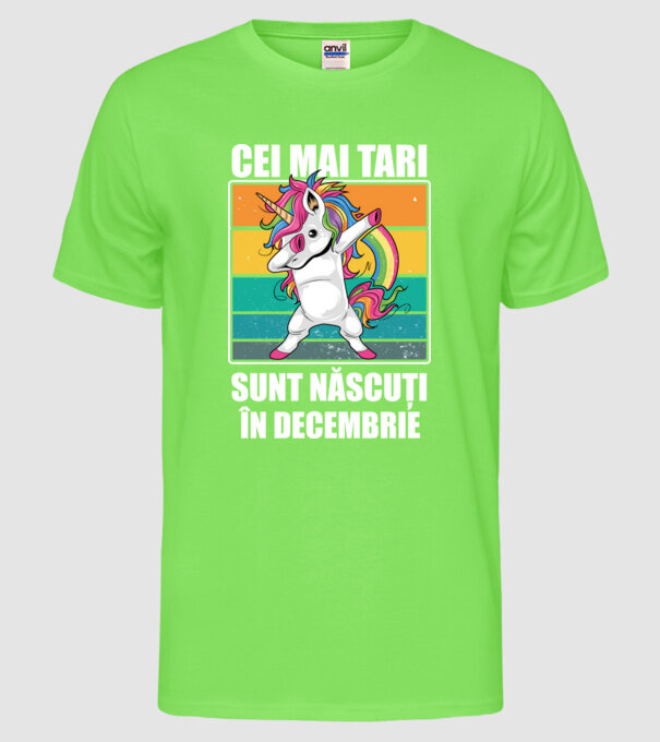 Cei mai tari sunt născuți în decembrie model verde neon pe tricou