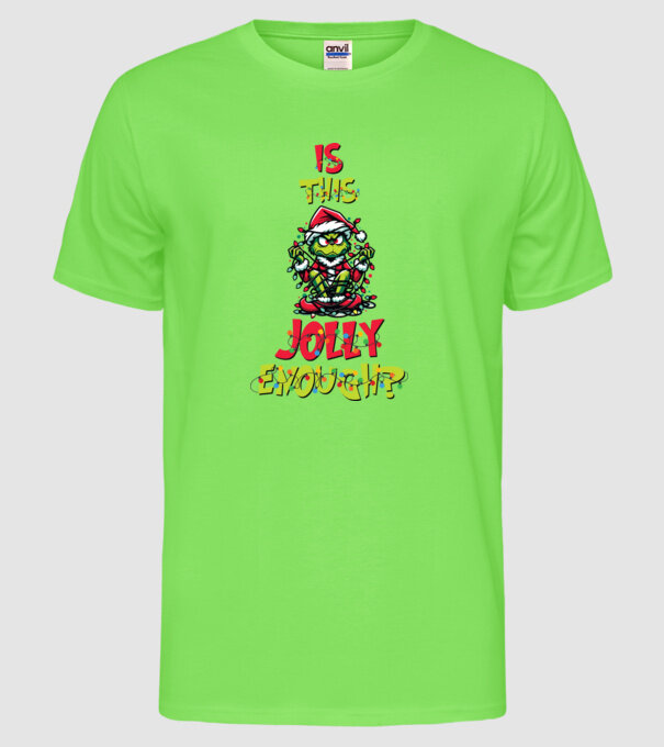 Is this jolly enough Grinch model verde neon pe tricou