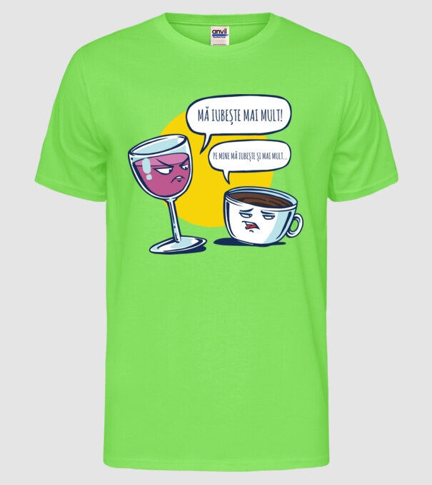 mă iubește mai mult! - pe mine mă iubește și mai mult... model verde neon pe tricou