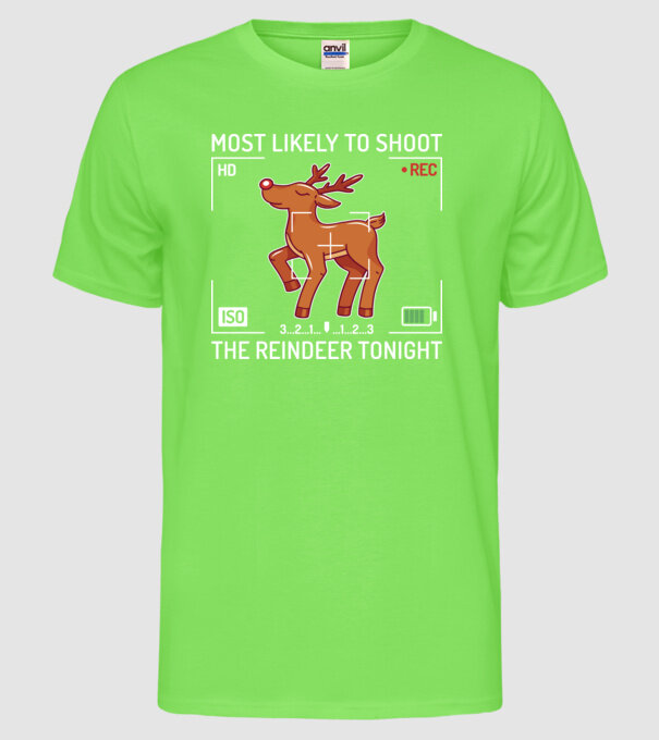Most likely to shoot the reindeer tonight model verde neon pe tricou