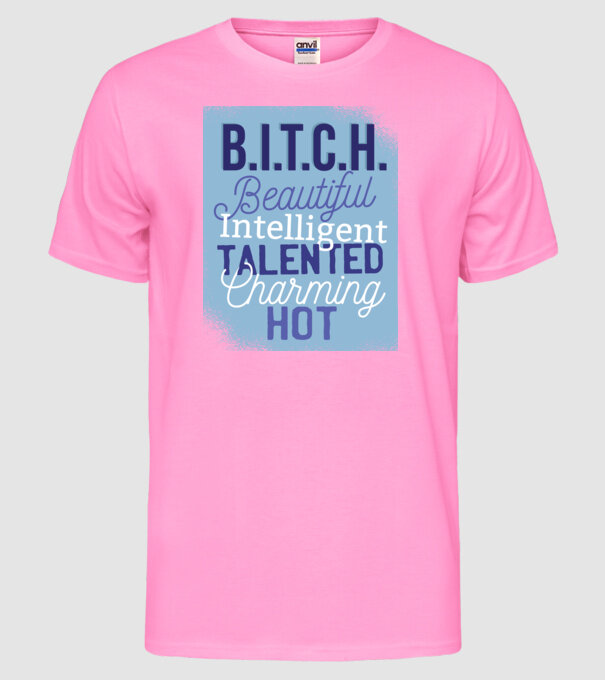 B.I.T.C.H. - Tricou cu inscripție amuzantă model roz neon pe tricou