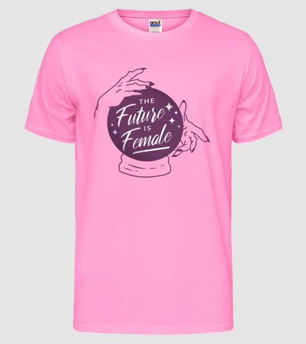 Future is Female Ziua Femeii model roz neon pe tricou
