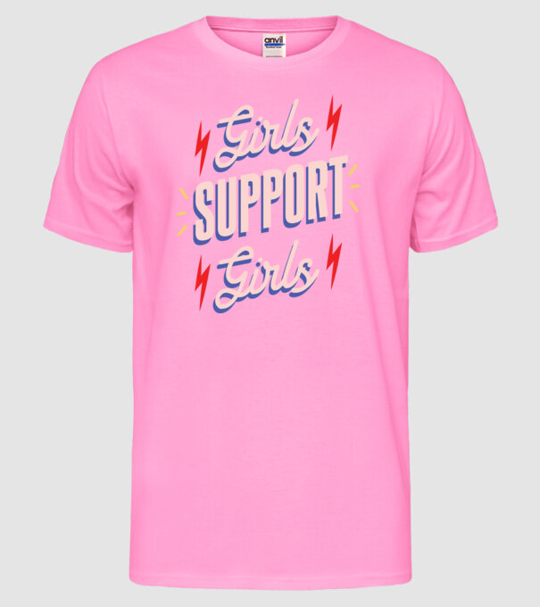 Girls Support Girls Ziua Femeii model roz neon pe tricou