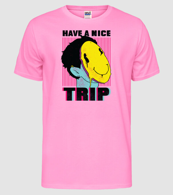 Have a nice Trip model roz neon pe tricou
