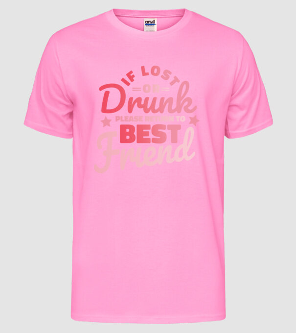 If los or drunk please return to Best Friend model roz neon pe tricou