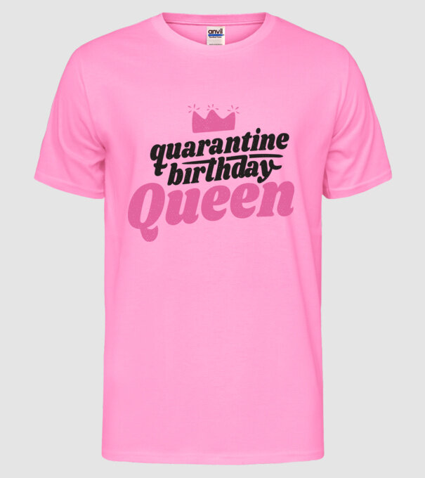 quarantine Queen model roz neon pe tricou