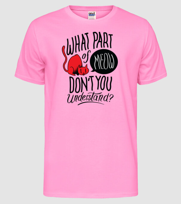 Ce parte din Meow nu înțelegi model roz neon pe tricou